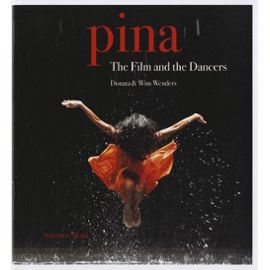 Pina. The Film and the dancers