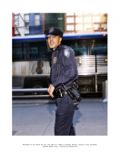 Photograph of the officer who will soon deem me a threat to national security, because of this photograph. Incident Report n° 21, In Advance of A Broken Arm, New York, Etats-Unis,  2009-2010